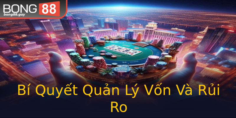 Bí Quyết Quản Lý Vốn Và Rủi Ro