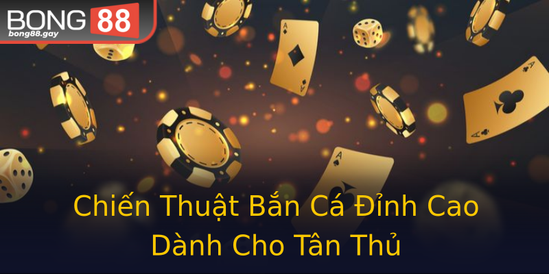 Chiến Thuật Bắn Cá Đỉnh Cao Dành Cho Tân Thủ