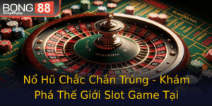 No Hu Chac Chan Trung Kham Pha The Gioi Slot Game Tai Bong88